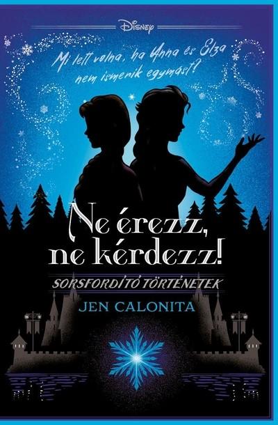 Ne érezz, ne kérdezz! - Sorsfordító történetek