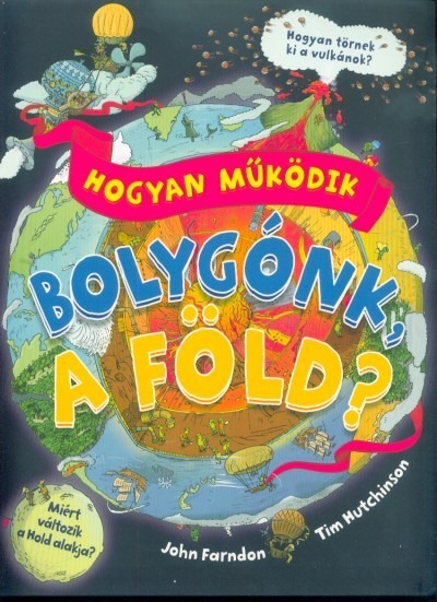 Hogyan működik bolygónk, a Föld? - Hogyan működik?