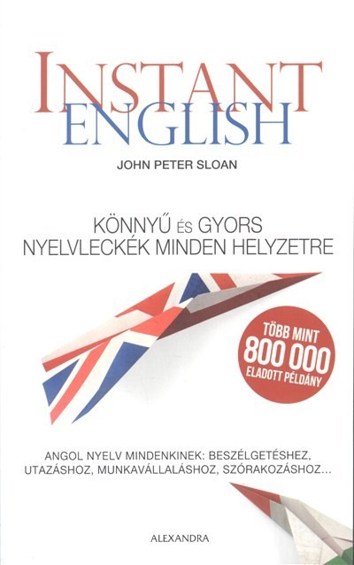 Instant english /Könnyű és gyors nyelvleckék minden helyzetre