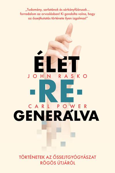 ÉLET-RE-GENERÁLVA - Történetek az őssejtgyógyászat rögös útjáról