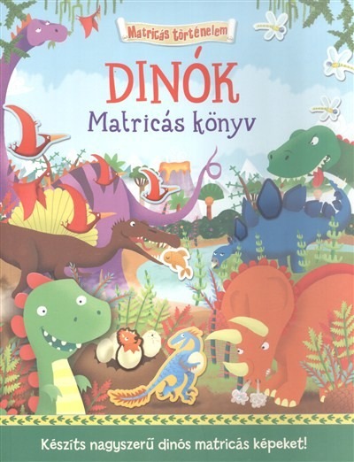 Dinók - Matricás könyv /Matricás történelem