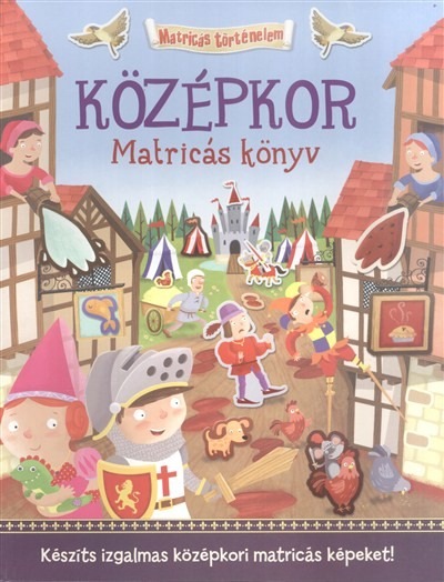 Középkor - Matricás könyv /Matricás történelem