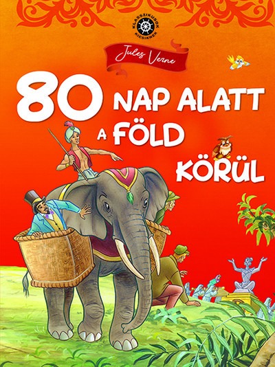 80 nap alatt a Föld körül - Klasszikusok kicsiknek