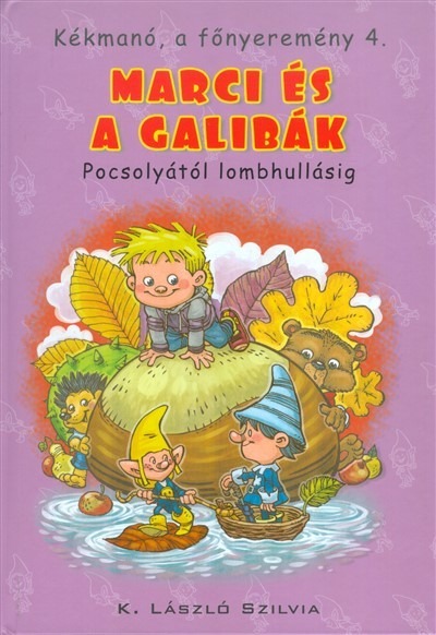 Marci és a gallibák - Pocsolyától lombhullásig /Kékmanó, a főnyeremény 4.