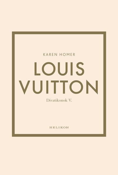 Louis Vuitton - Divatikonok V.