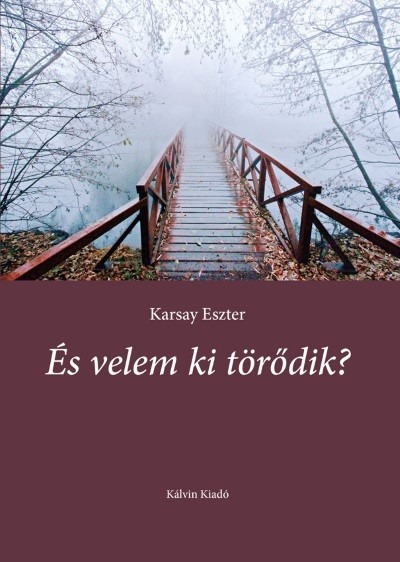 És velem ki törődik?