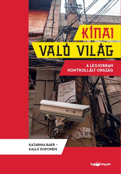 Kínai való világ - A legjobban kontrollált ország