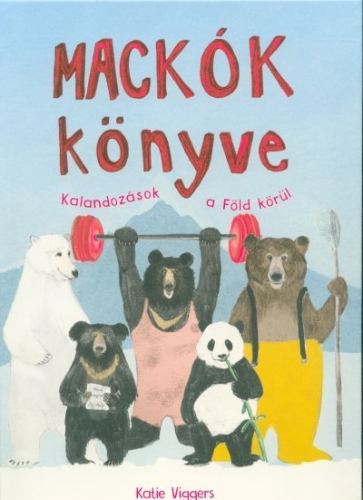 Mackók könyve - Kalandozások a Föld körül