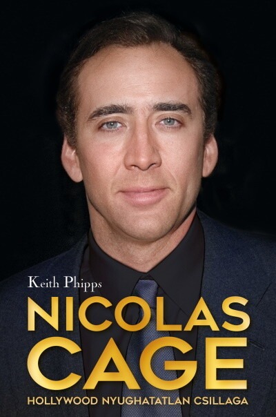 Nicolas Cage - Hollywood nyughatatlan csillaga