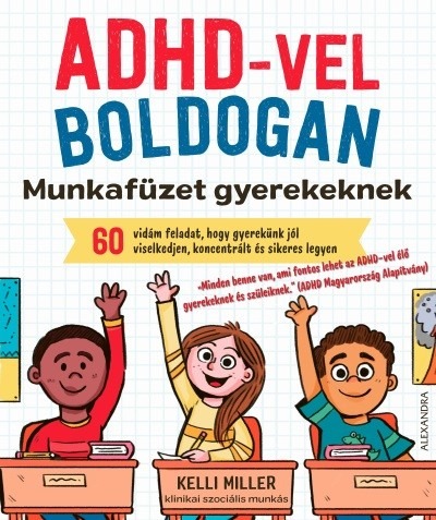 ADHD-vel boldogan - Munkafüzet gyerekeknek