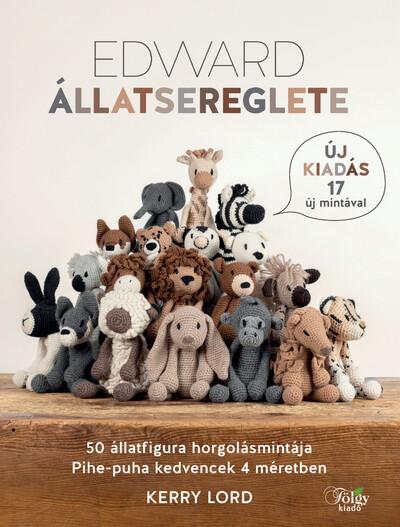 Edward állatsereglete - 50 állatfigura horgolásmintája (új kiadás)