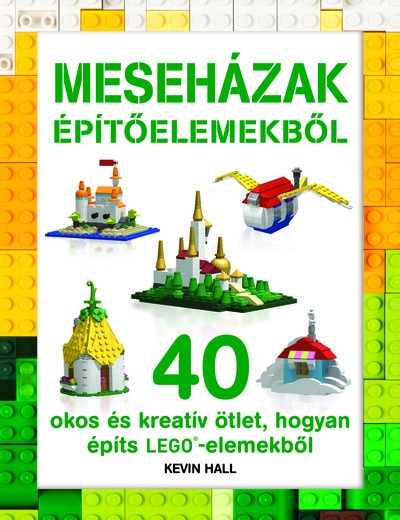 LEGO - Meseházak építőelemekből