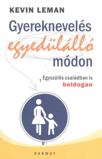 Gyereknevelés egyedülálló módon /Egyszülős családban is boldogan