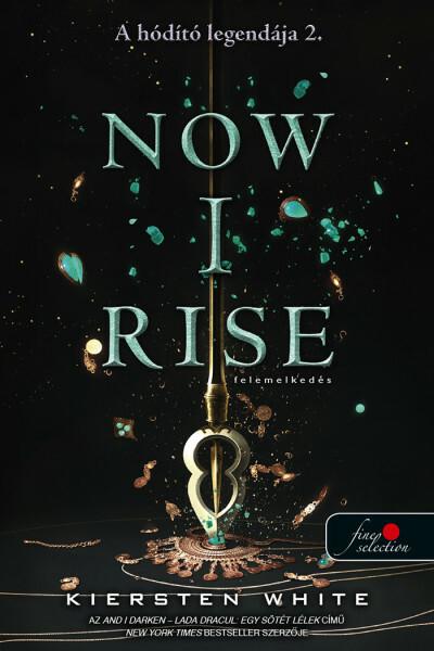 Now I Rise - Felemelkedés - A hódító legendája 2.