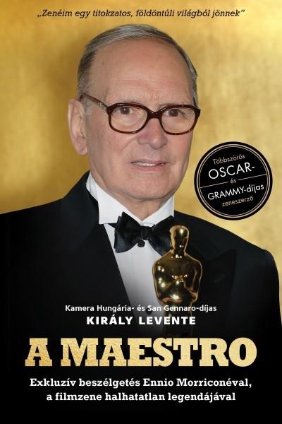 A Maestro - Ennio Morricone - Exkluzív beszélgetés Ennio Morriconéval, a filmzene halhatatlan legendájával