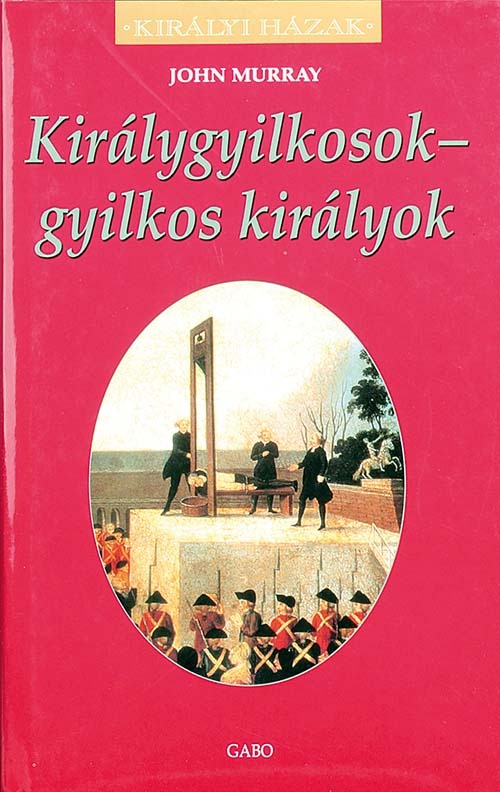 Királygyilkosok – gyilkos királyok