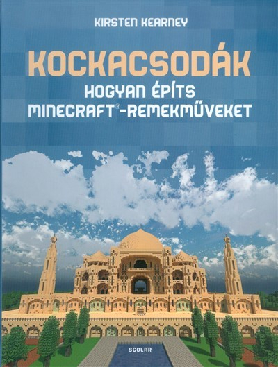 Kockacsodák /Hogyan építs Minecraft-remekműveket