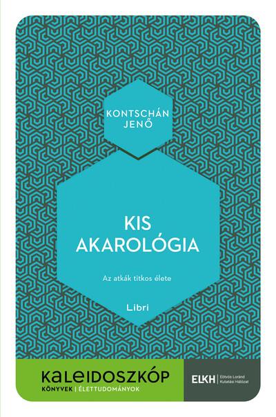 Kis akarológia - Az atkák titkos élete - Kaleidoszkóp Könyvek