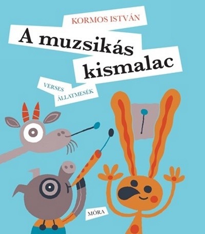 A muzsikás kismalac /Verses állatmesék