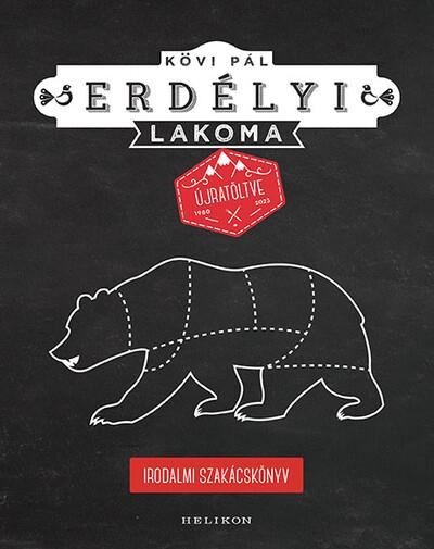 Erdélyi lakoma újratöltve - Irodalmi szakácskönyv (új kiadás)