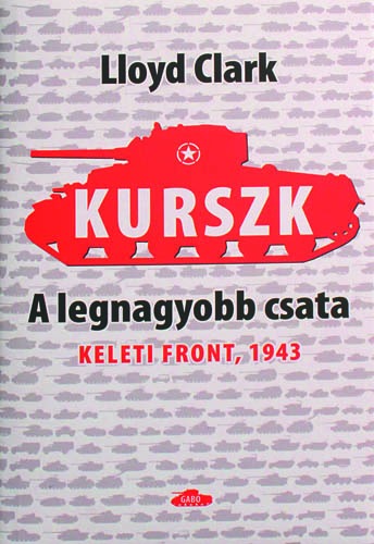 Kurszk - a legnagyobb csata