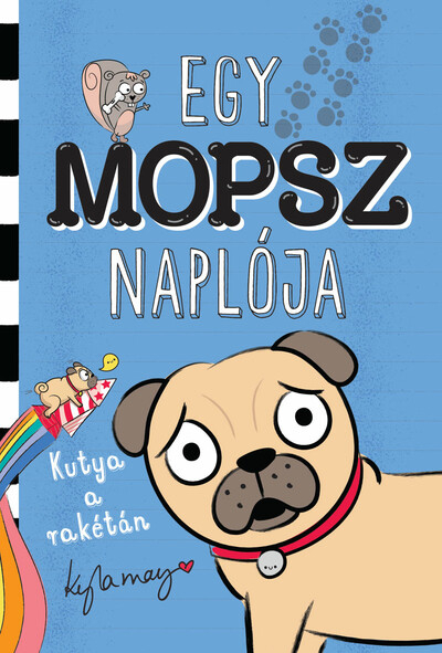 Egy mopsz naplója - Kutya a rakétán - Egy mopsz naplója-sorozat 1. rész