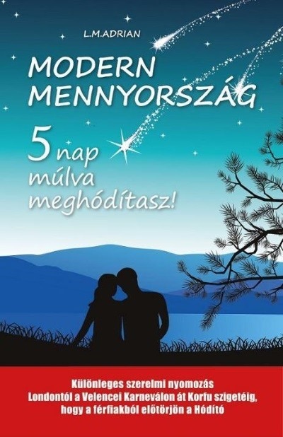 MODERN MENNYORSZÁG - 5 nap múlva meghódítasz!