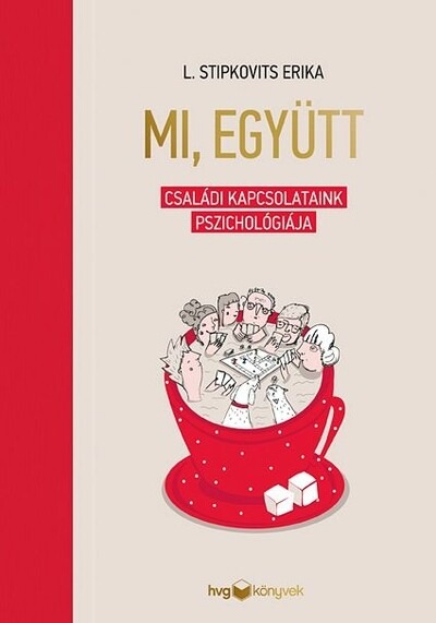 Mi, együtt - Családi kapcsolataink pszichológiája