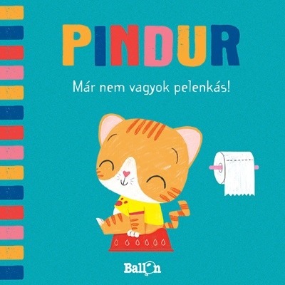 Pindur 1. - Már nem vagyok pelenkás!