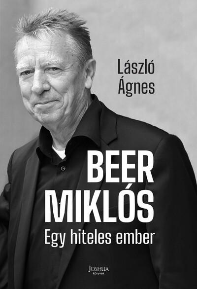 BEER MIKLÓS - Egy hiteles ember