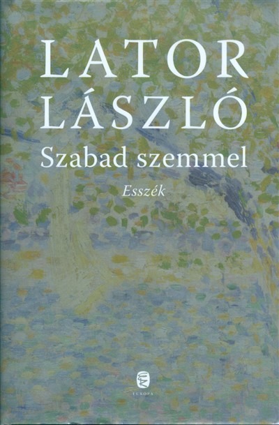 Szabad szemmel /Esszék