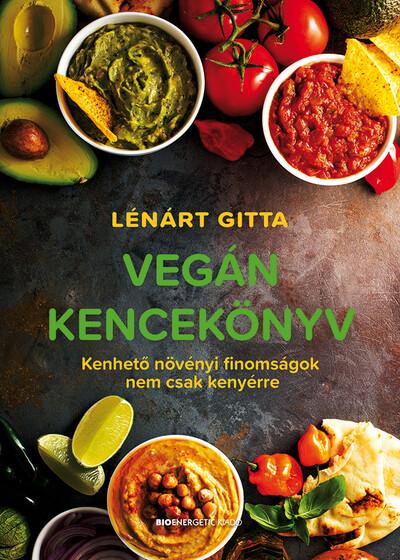 Vegán kencekönyv - Kenhető növényi finomságok nem csak kenyérre