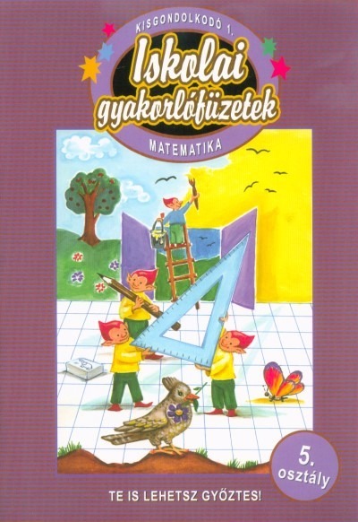 Iskolai gyakorlófüzetek /Matematika 5. - Kisgondolkodó 1.