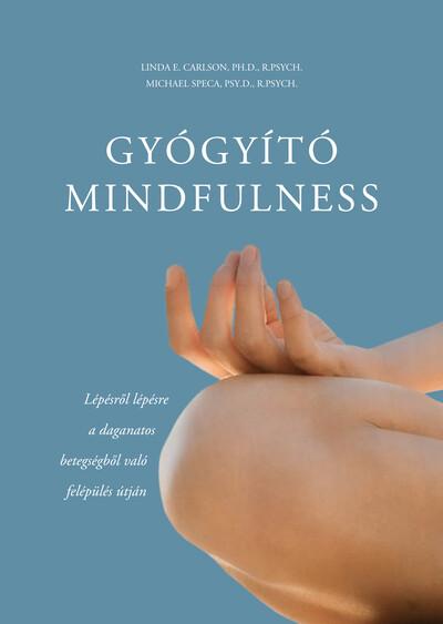 Gyógyító mindfulness - Lépésről lépésre a daganatos betegségből való felépülés útján