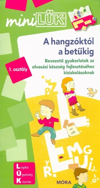 A hangzóktól a betűkig - Bevezető gyakorlatok olvasástanuláshoz 6-8 éveseknek /MiniLÜK