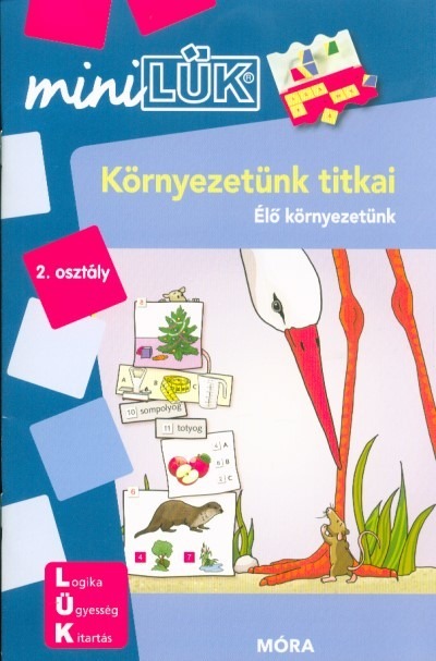 Környezetünk titkai 2. osztály - Élő környezetünk /MiniLÜK