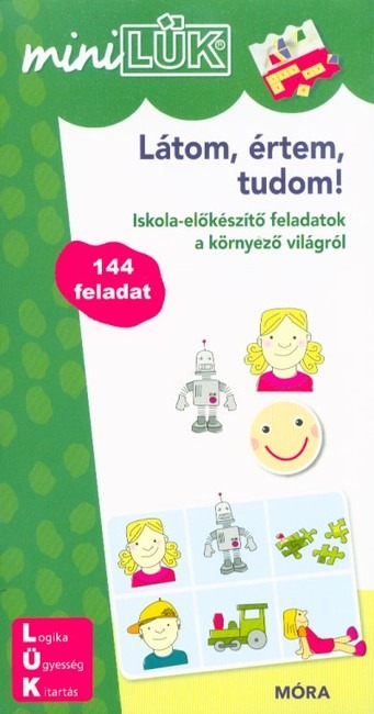 Látom, értem, tudom! - Iskola-előkészítő feladatok a környező világról /MiniLÜK