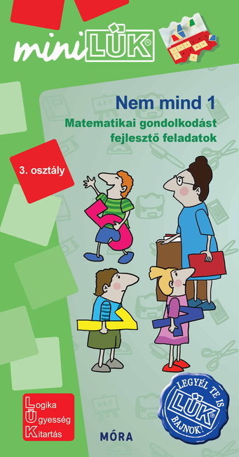 Nem mind 1 - Matematikai gondolkodást fejlesztő feladatok 3. osztály /MiniLÜK