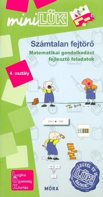 Számtalan fejtörő 4. osztály - Matematikai gondolkodást fejlesztő feladatok /MiniLÜK