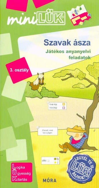 Szavak ásza 3. osztály - Játékos anyanyelvi feladatok /MiniLÜK