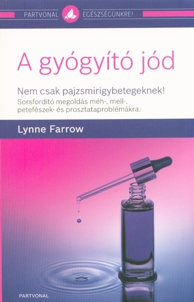 A gyógyító jód /Nem csak pajzsmirigybetegeknek!