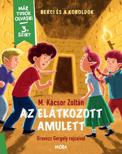 Az elátkozott amulett - Berci és a Koboldok 3. - Már tudok olvasni - 3. szint