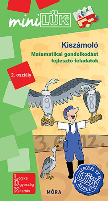 Kiszámoló - Matematikai gondolkodást fejlesztő feladatok 2. osztály - miniLÜK