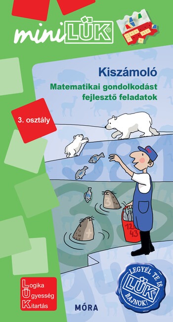 Kiszámoló - Matematikai gondolkodást fejlesztő feladatok 3. osztály - miniLÜK