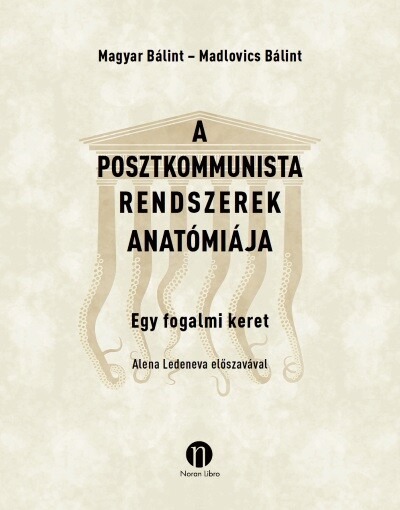 A posztkommunista rendszerek anatómiája - Egy fogalmi keret