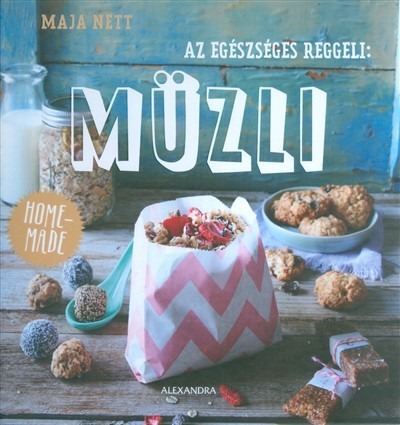 Az egészséges reggeli: müzli /Homemade