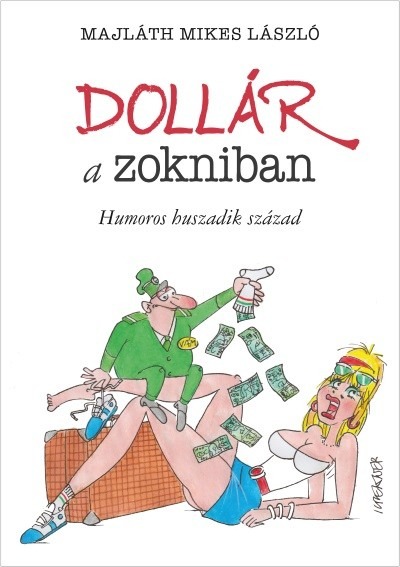 Dollár a zokniban - Humoros huszadik század