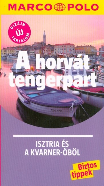 A horvát tengerpart - Isztria és a Kvarner-öböl /Marco Polo