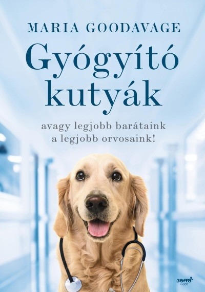 Gyógyító kutyák - avagy a legjobb barátaink a legjobb orvosaink!