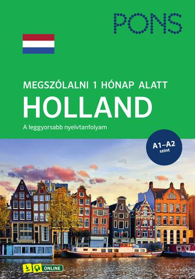 PONS Megszólalni 1 hónap alatt HOLLAND - A leggyorsabb nyelvtanfolyam